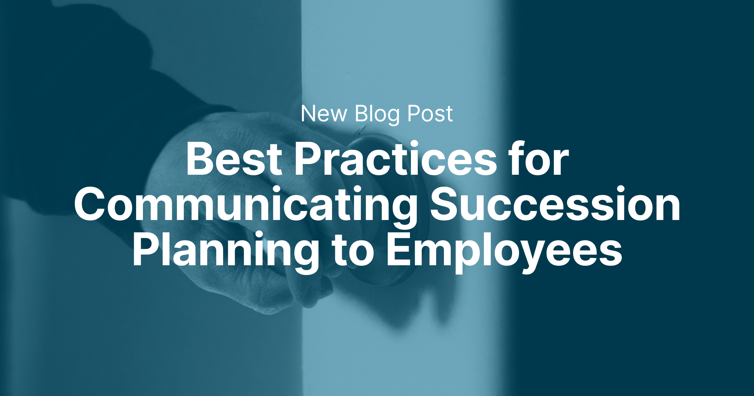 Best Practices for Communicating Succession Planning to Employees