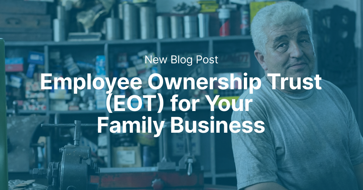 Employee Ownership Trusts (EOT) for Your Family Business