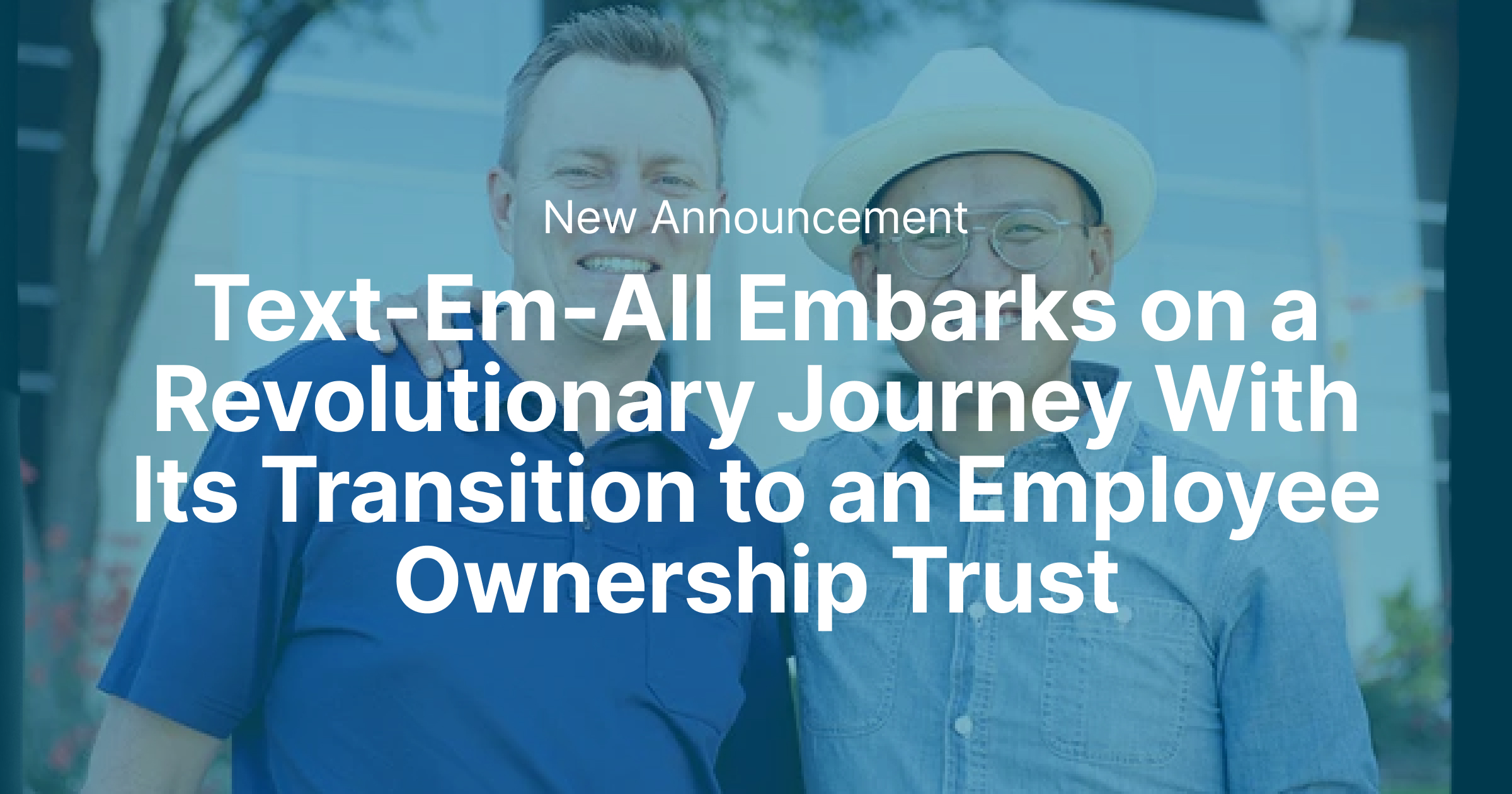 Text-Em-All Embarks on a Revolutionary Journey With Its Transition to an Employee Ownership Trust
